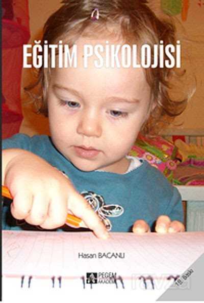 Eğitim Psikolojisi (Hasan Bacanlı) - Pegem Akademi Yayıncılık