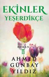 Ekinler Yeşerdikçe - Timaş Yayınları