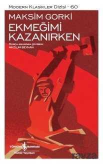 Ekmeğimi Kazanırken - İş Bankası Yayınları