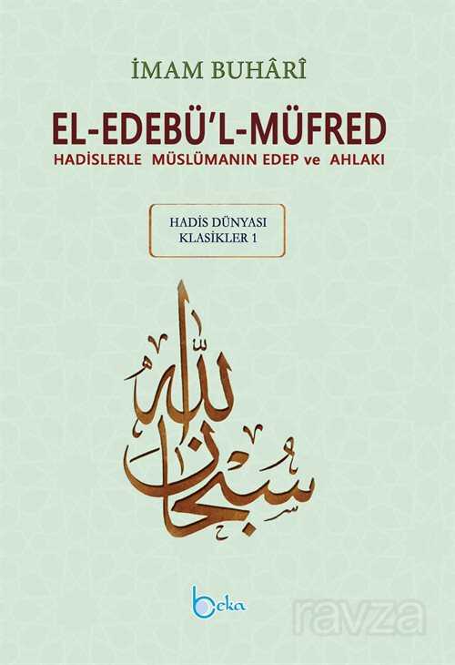 El-Edebü'l-Müfred (Küçük Boy-Arapça Metinli) - Beka Yayınları