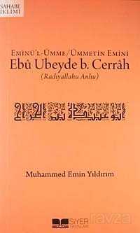 Eminü'l-Ümme/Ümmetin emini Ebu Ubeyde b. Cerrah (r.a.) - Siyer Yayınları