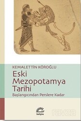 Eski Mezopotamya Tarihi Başlangıcından Perslere Kadar - İletişim Yayınları