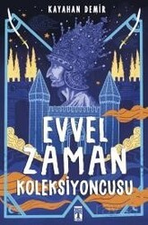 Evvel Zaman Koleksiyoncusu - Timaş Genç Yayınları