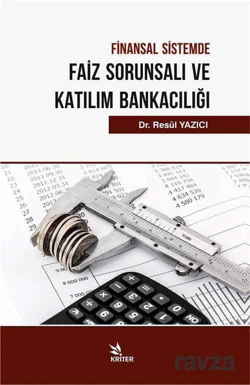 Finansal Sistemde Faiz Sorunsalı ve Katılım Bankacılığı - Kriter Basım Yayın Dağıtım