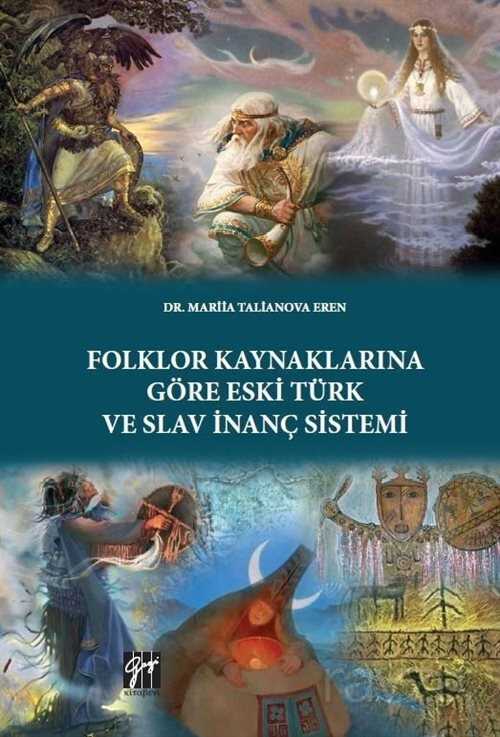 Folklor Kaynaklarına Göre Eski Türk ve Slav İnanç Sistemi