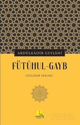 Fütûhul-Gayb (Gizliden Sesler) - Medine Yayıncılık