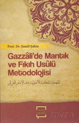 Gazzalide Mantık Ve Fıkıh Usulü Metodolojisi - İlim & Hikmet