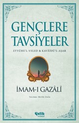Gençlere Tavsiyeler (Eyyühe'l-Veled - Çelik Yayınevi