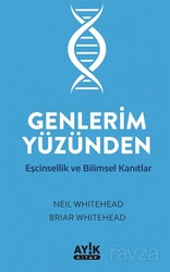 Genlerim Yüzünden Eşcinsellik ve Bilimsel Kanıtlar - Ayık Kitap