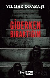 Giderken Bırkatığım - Siyah Beyaz Yayınları