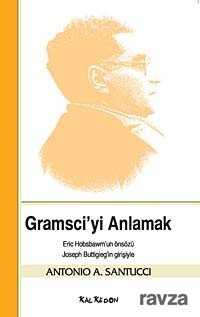Gramsci'yi Anlamak - Kalkedon Yayınları