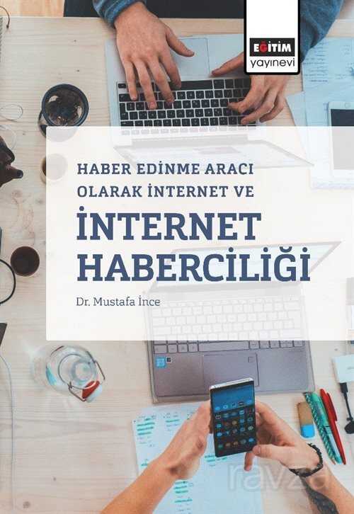 Haber Edinme Aracı Olarak İnternet ve İnternet Haberciliği - Eğitim Kitabevi