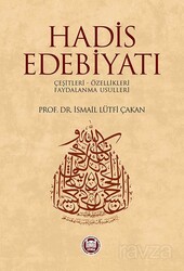 Hadis Edebiyatı (Çeşitleri - Özellikleri - Faydalanma Usulleri) - M.Ü. İlahiyat Fak. Vakfı Yayınları