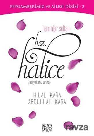 Hanımlar Sultanı Hz. Hatice (r.a.) - Uğurböceği Yayınları