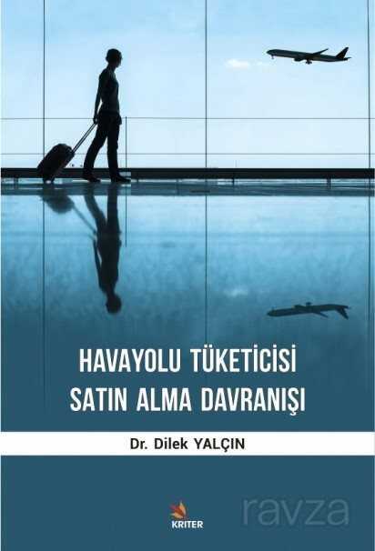 Havayolu Tüketicisi Satın Alma Davranışı - Kriter Basım Yayın Dağıtım