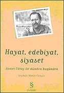 Hayat, Edebiyat, Siyaset: Ahmet Oktay ile Dünden Bugünden - Everest Yayınları