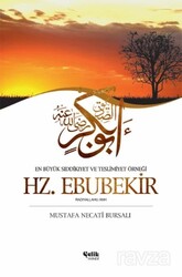 Hazreti Ebubekir / En Büyük Sıddıkıyet ve Teslimiyet Örneği - Çelik Yayınevi