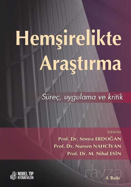Hemşirelikte Araştırma Süreç, Uygulama ve Kritik 4.Baskı - Nobel Tıp Kitabevleri