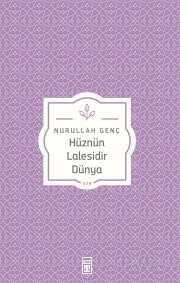 Hüznün Lalesidir Dünya - Timaş Yayınları