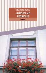 Hüzün ve Tesadüf - Dergah Yayınları