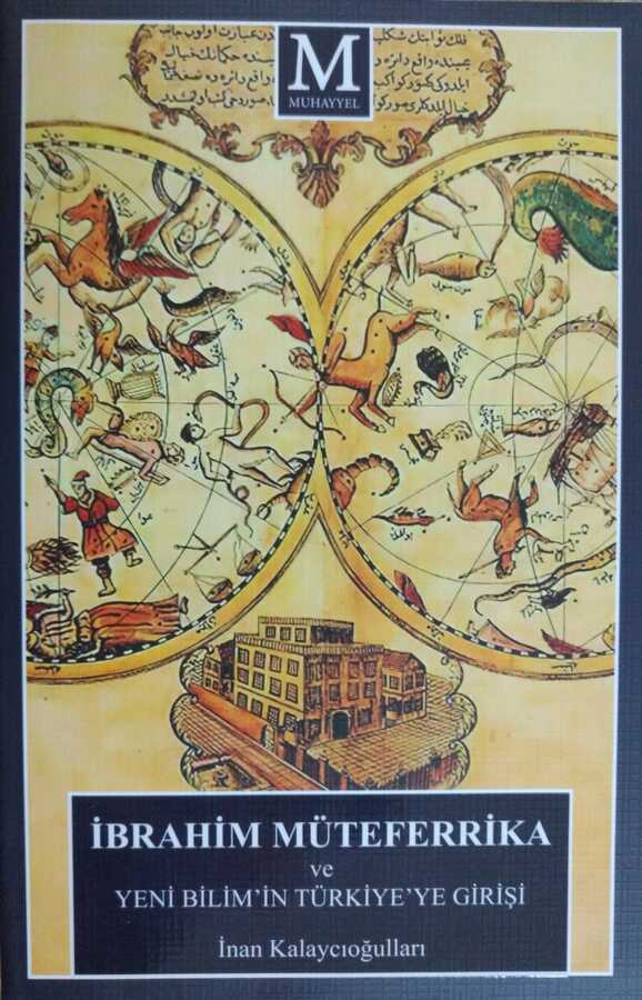 İbrahim Müteferrika ve Yeni Bilim'in Türkiye'ye Girişi - Muhayyel
