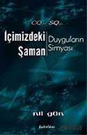 İçimizdeki Şaman: Duyguların Simyası - Kuraldışı Yayınları