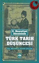 II. Meşrutiyet Döneminde Türk Tarih Düşüncesi - Ötüken Neşriyat