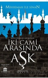 İki Cami Arasında Aşk (Mihrimah'ın İhaneti) - Rönesans Yayınları