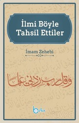 İlmi Böyle Tahsil Ettiler - Beka Yayınları
