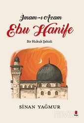 İmam-ı Azam Ebu Hanife Bir Hukuk Şehidi - Kapı Yayınları