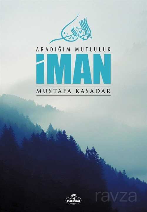 İman - Aradığım Mutluluk - Ravza Yayınları