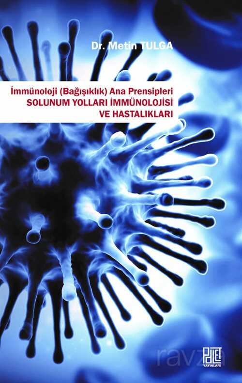 İmmünoloji (Bağışıklık)Ana Prensipleri Solunum Yolları İmmünolojisi Ve Hastalıkları - Palet Yayınları (Konya)