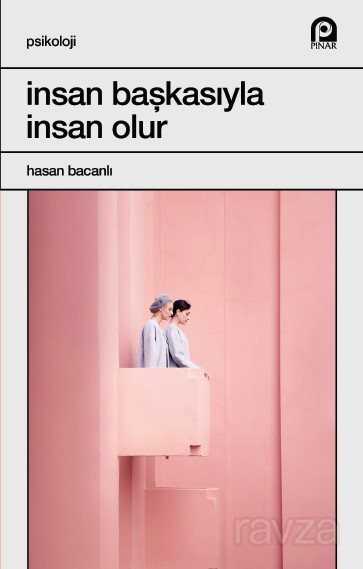 İnsan Başkasıyla İnsan Olur - Pınar Yayınları