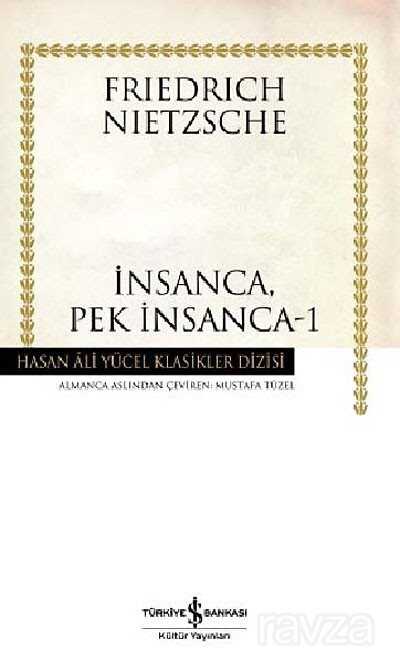 İnsanca, Pek İnsanca -1 (Karton Kapak) - İş Bankası Yayınları