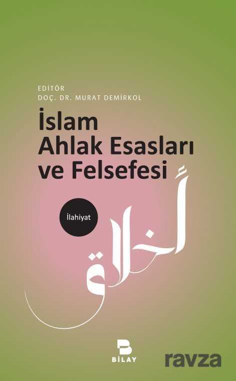 İslam Ahlak Esasları ve Felsefesi - Bilay (Bilimsel Araştırma Yayınları)