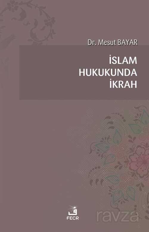 İslam Hukukunda İkrah - Fecr Yayınevi