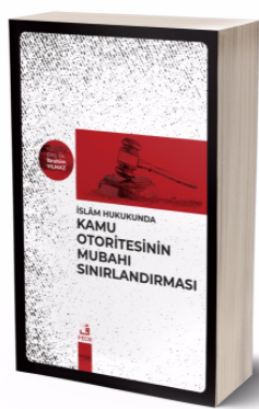 İslam Hukukunda Kamu Otoritesinin Mubahı Sınırlandırması - Fecr Yayınevi