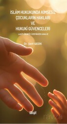 İslam Hukukunda Kimsesiz Çocukların Hakları ve Hukukî Güvenceleri - İlahiyat Yayınları