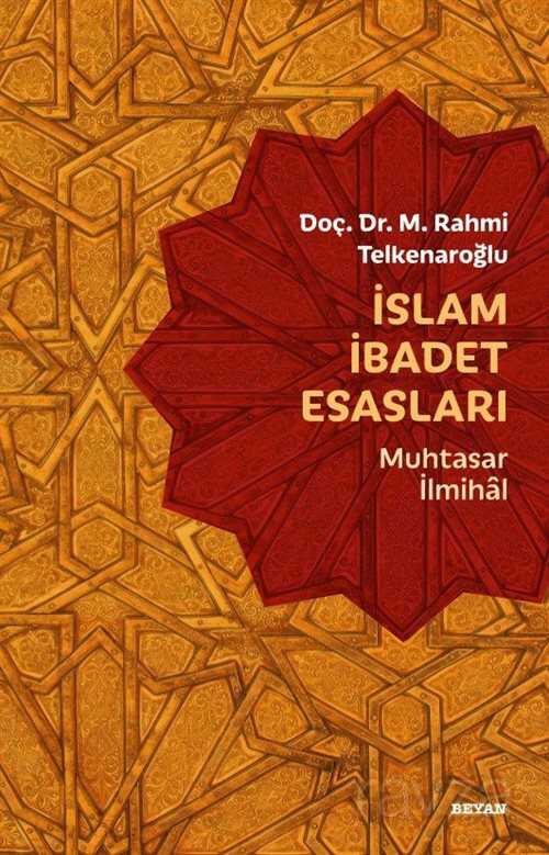 İslam İbadet Esasları - Beyan Yayınları