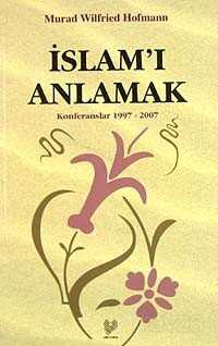 İslam'ı Anlamak - Çağrı Yayınları