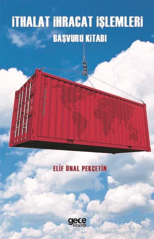 İthalat İhracat İşlemleri Başvuru Kitabı - Gece Kitaplığı