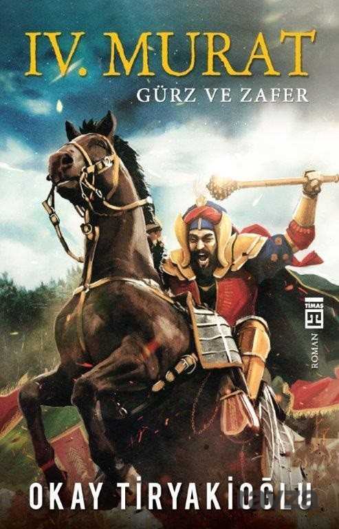 IV. Murat (Gürz ve Zafer) - Timaş Yayınları