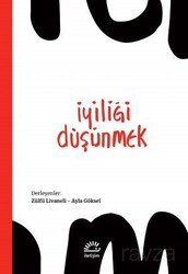 İyiliği Düşünmek - İletişim Yayınları