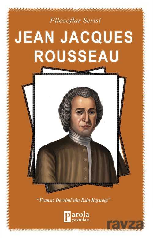 Jean Jacques Rousseau / Filozoflar Serisi - Parola Yayınları