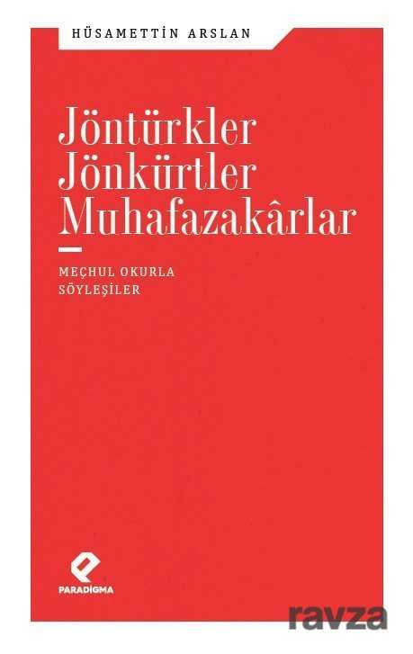 Jöntürkler Jönkürtler Muhafazakarlar - Paradigma Yayınları