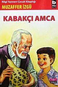 Kabakçı Amca - Bilgi Yayınevi Çocuk Kitapları
