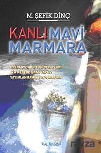 Kanlı Mavi Marmara - Kalkedon Yayınları
