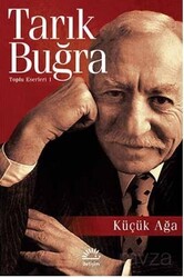 Küçük Ağa / Toplu Eserleri 1 - İletişim Yayınları
