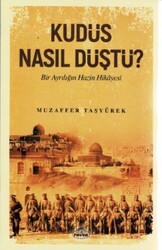 Kudüs Nasıl Düştü? - Ravza Yayınları