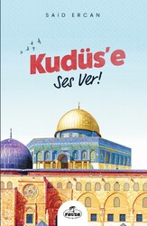 Kudüse Ses Ver ! - Said Ercan - Ravza Yayınları